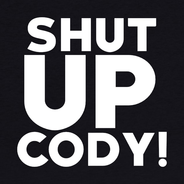 CODY HAGEN ''SHUT UP CODY'' (BLACK) by KVLI3N